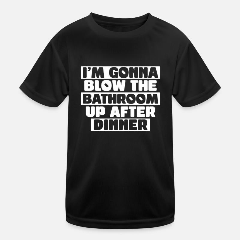 Ich Sprenge Das Badezimmer Nach Dem Abendessen Kinder Funktions-T-Shirt