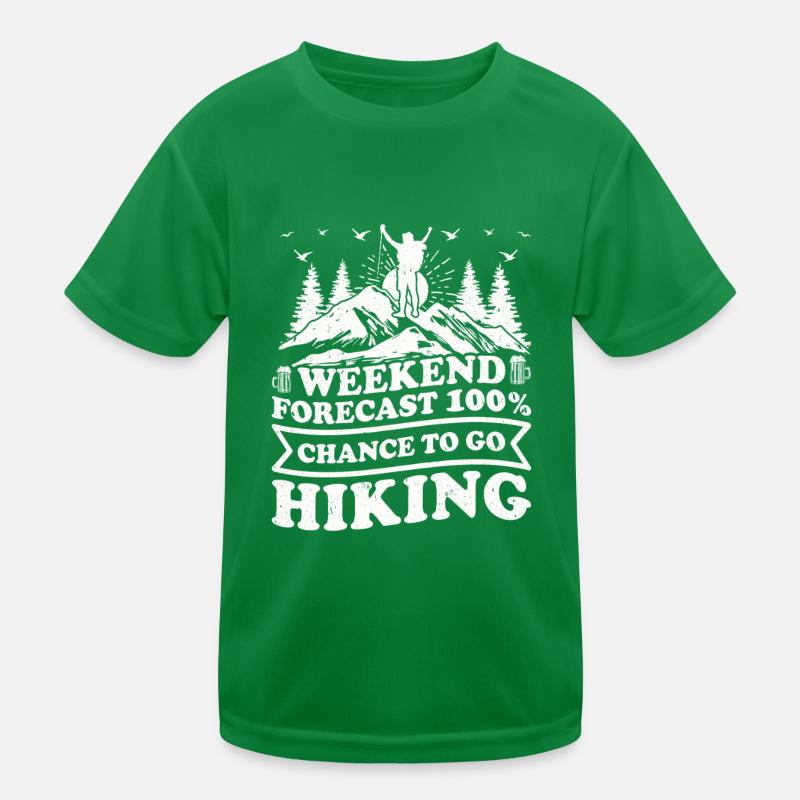 Funny Hiking - Weekend forecast 10% chance to go Kinder Funktions-T-Shirt