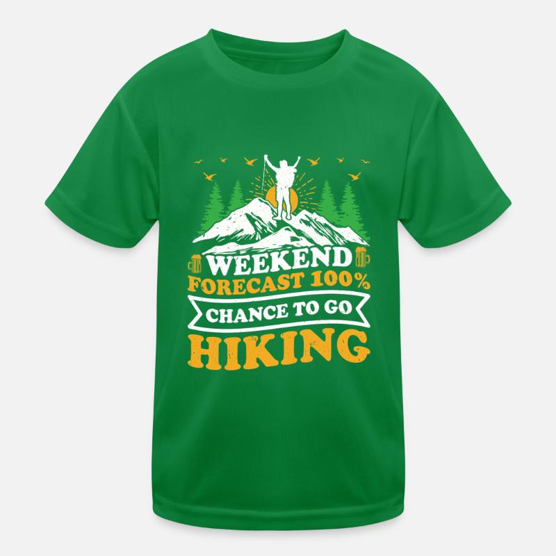 Weekend forecast 10% chance to go Hiking Funny Kinder Funktions-T-Shirt