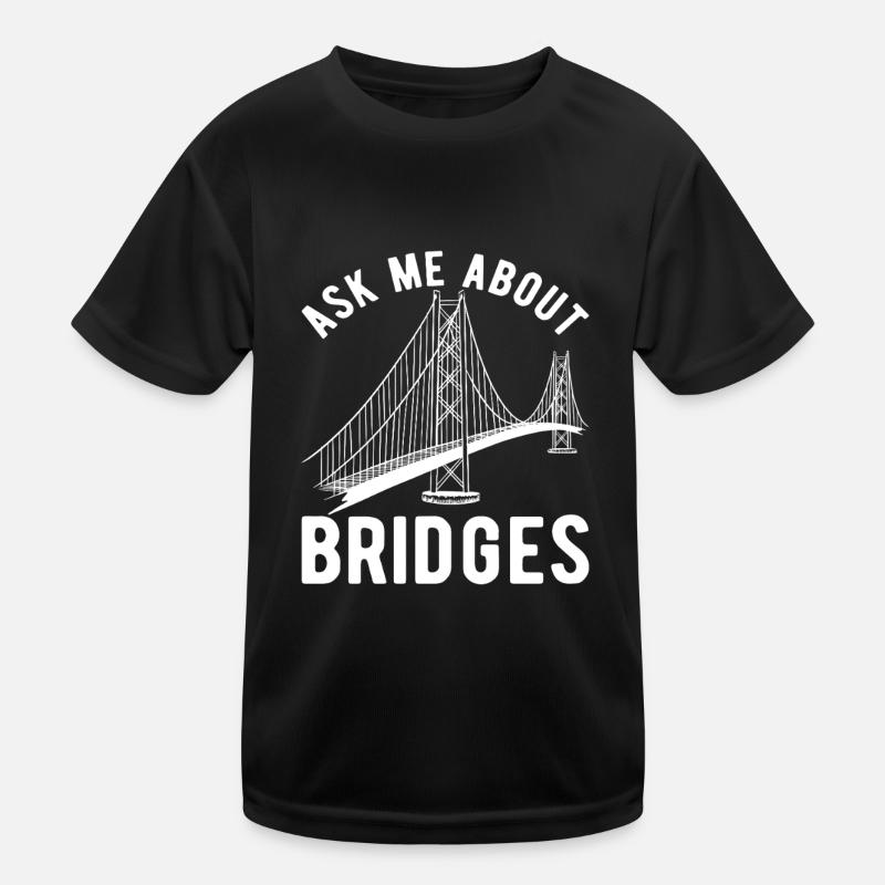 Bridge Engineer Bridge Construction - Kids Functional T-Shirt - black