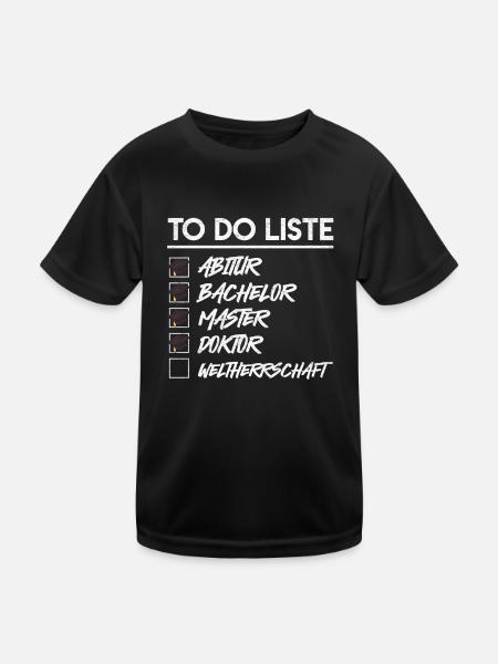 Doktortitel TO DO LISTE DOCTOR WELTHERRSCHAFT - Kinder Funktions-T-Shirt - Schwarz - Vorne