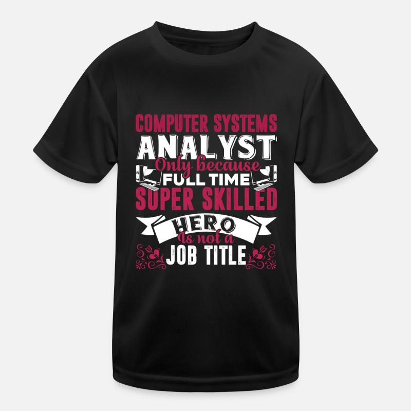 Computer Systems Analyst Job Title Kids Functional T-Shirt