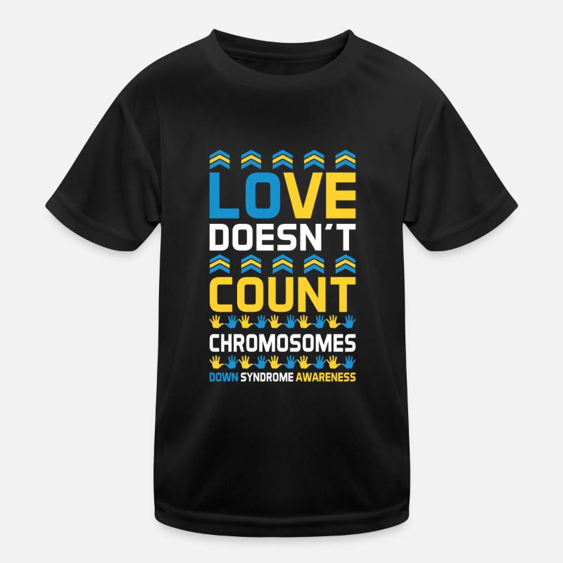 Love Counts No Chromosomes Down Syndrome Kids Functional T-Shirt