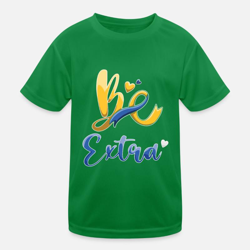 Be Extra Down Syndrom Awareness Kinder Funktions-T-Shirt