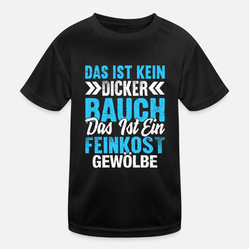 Feinkostgewölbe Fun Shirt – Kein dicker Bauch Kinder Funktions-T-Shirt