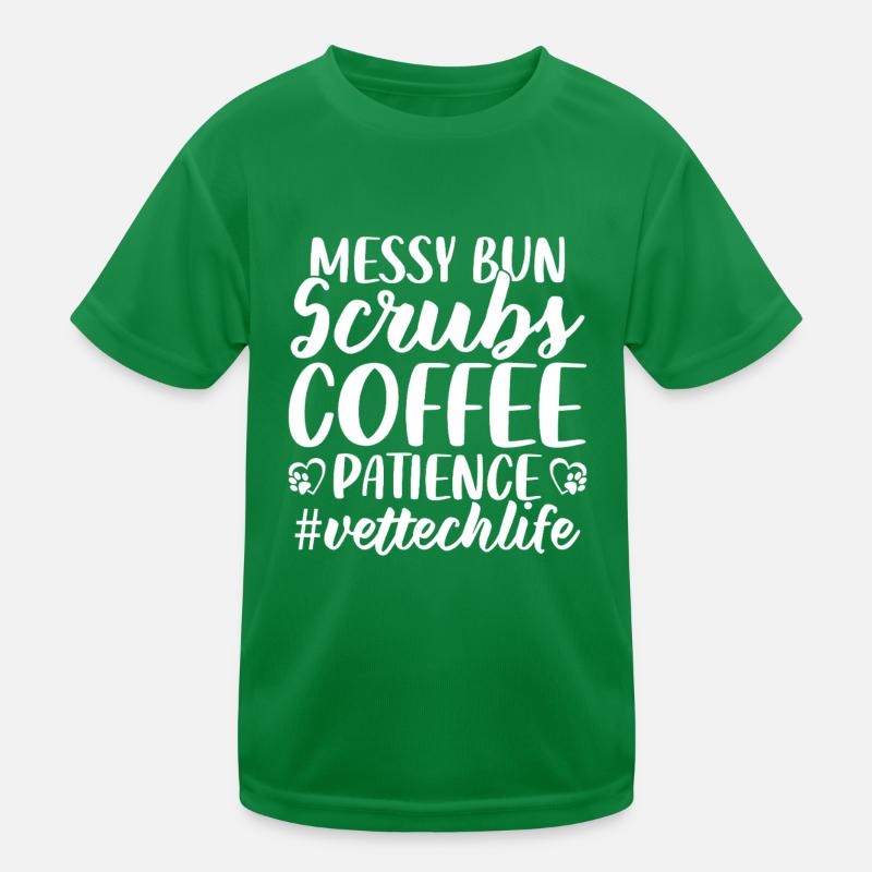 Messy Bun Scrubs Coffee Patience Funny Vet Tech Kids Functional T-Shirt