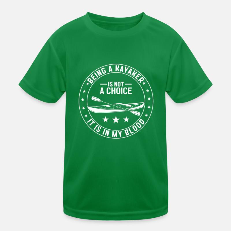 Being a Kayaker is not a choice it is in my blood Kids Functional T-Shirt