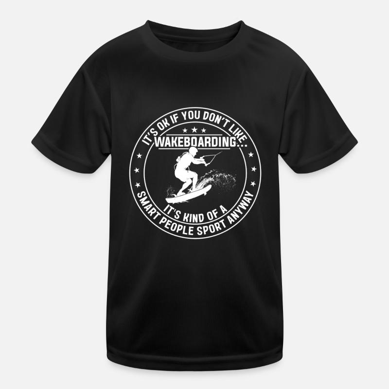 Ce n’est pas grave si vous n’aimez pas Wakeboard Wakeboarder T-shirt sport Enfant