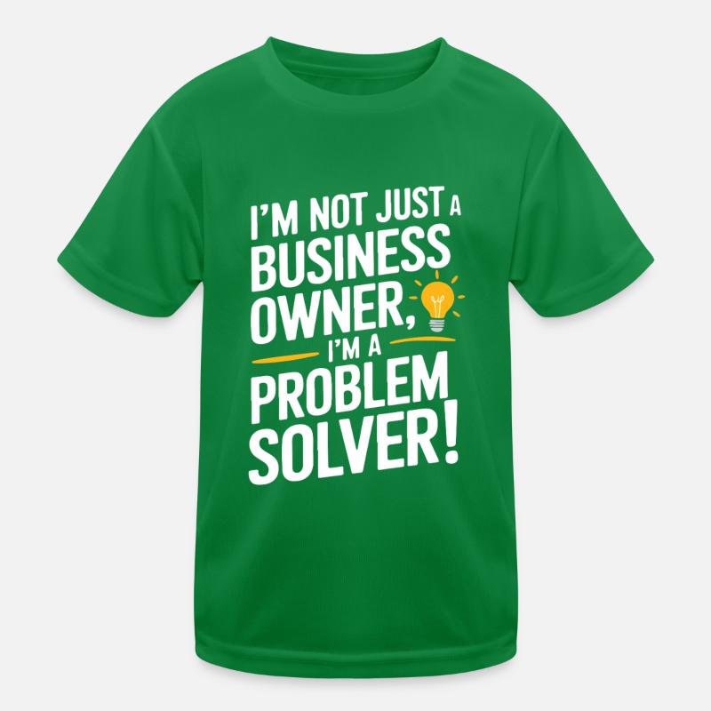 Ich bin nicht nur ein Geschäftsinhaber; Ich bin ein Problemlöser Kinder Funktions-T-Shirt