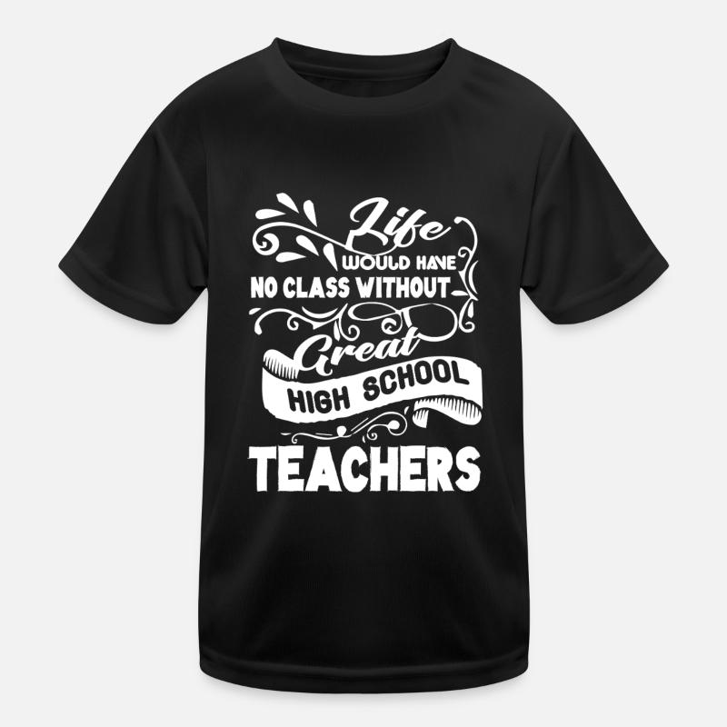 High School Teacher Great High School Teachers Kids Functional T-Shirt