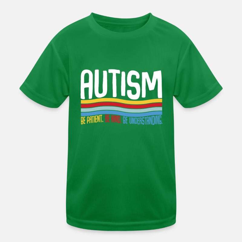 Autism Be Patient Be Kind Be Understanding Kinder Funktions-T-Shirt