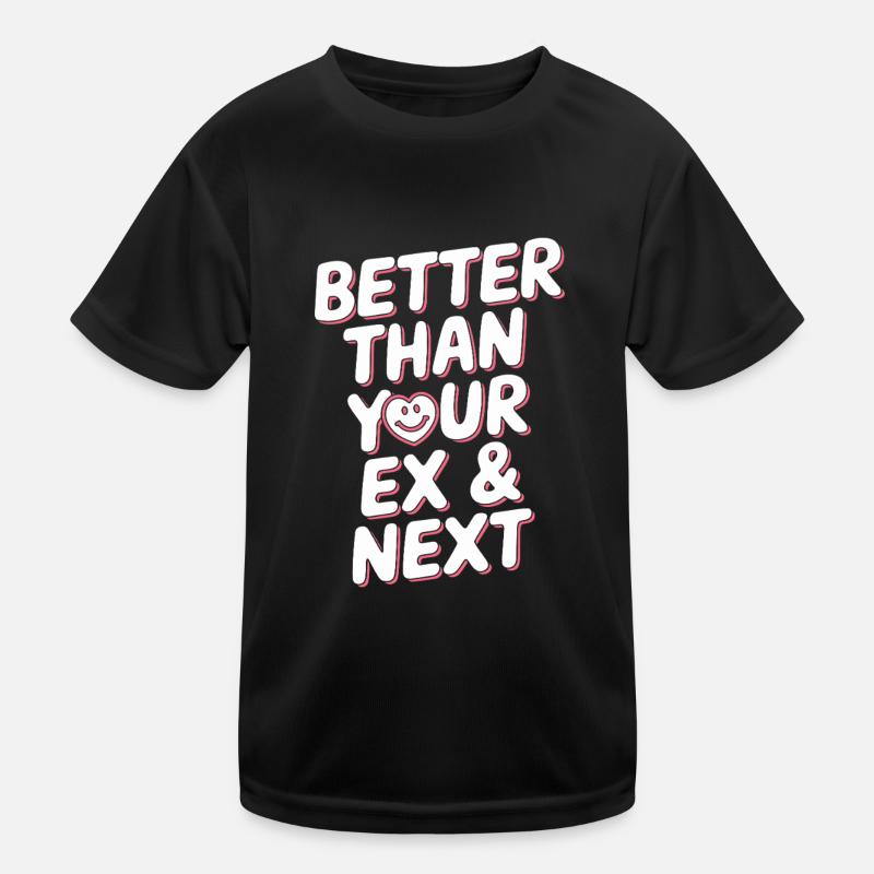 Better Than Your Ex & Next Breakup Single Party Kids Functional T-Shirt