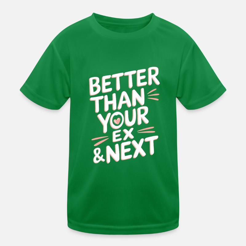 Better Than Your Ex & Next Breakup Single Party Kids Functional T-Shirt