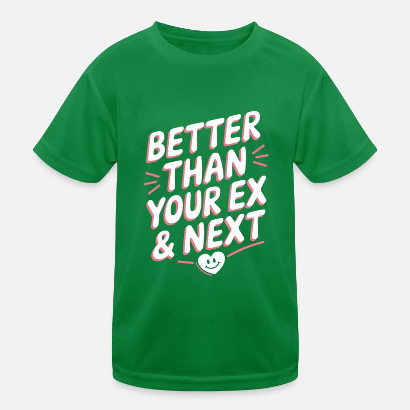 Better Than Your Ex & Next Breakup Single Party Kids Functional T-Shirt