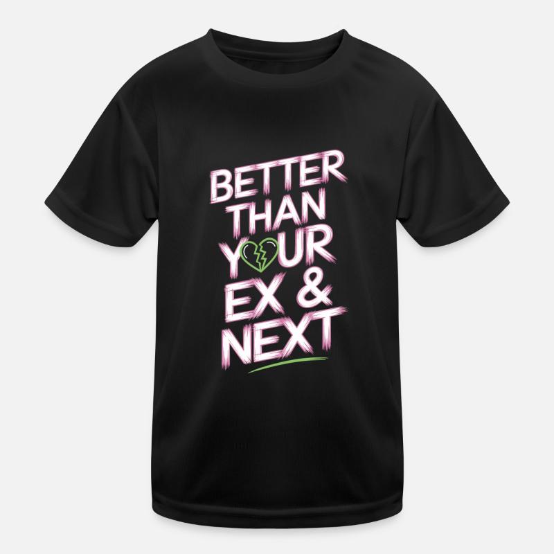 Better Than Your Ex & Next Breakup Single Party Kids Functional T-Shirt