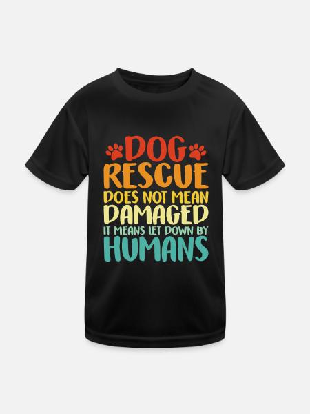 Hunderettung bedeutet nicht beschädigter Tierheimhund - Kinder Funktions-T-Shirt - Schwarz - Vorne