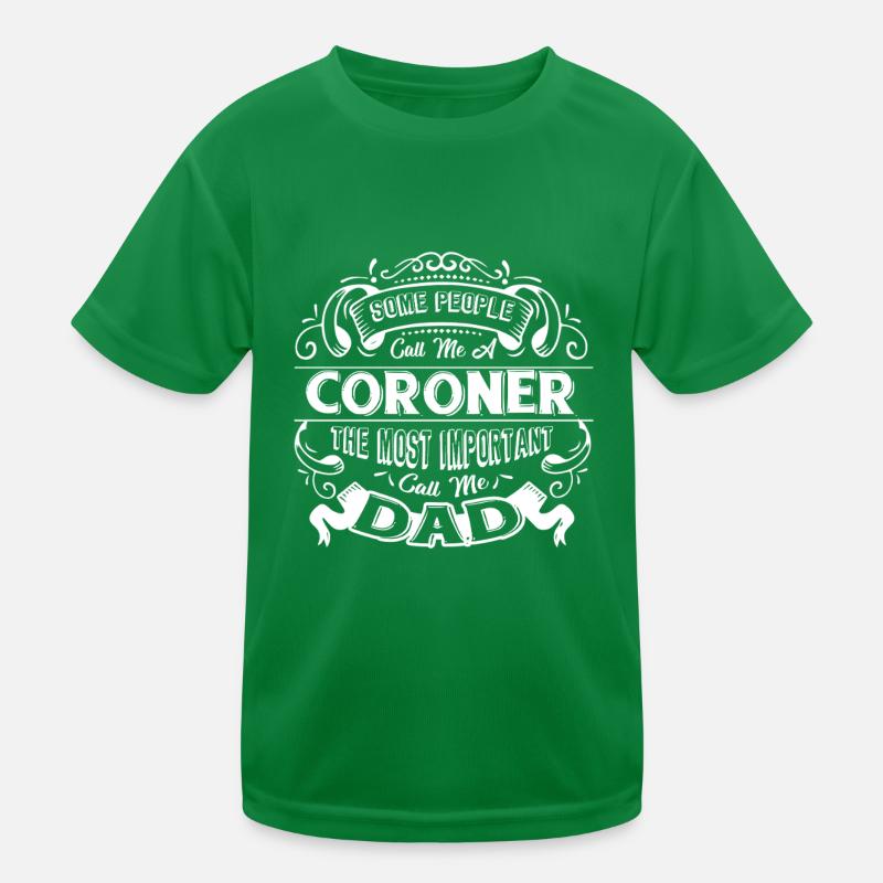 Coroner Coroner Dad Kids Functional T-Shirt