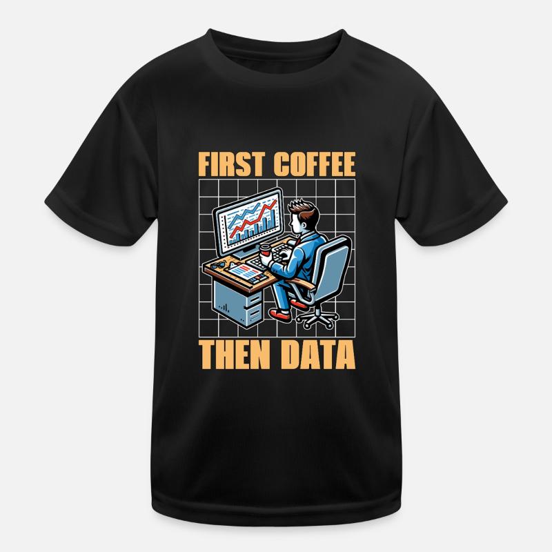 Statistician First Coffee Then Data Mathematician Kinder Funktions-T-Shirt