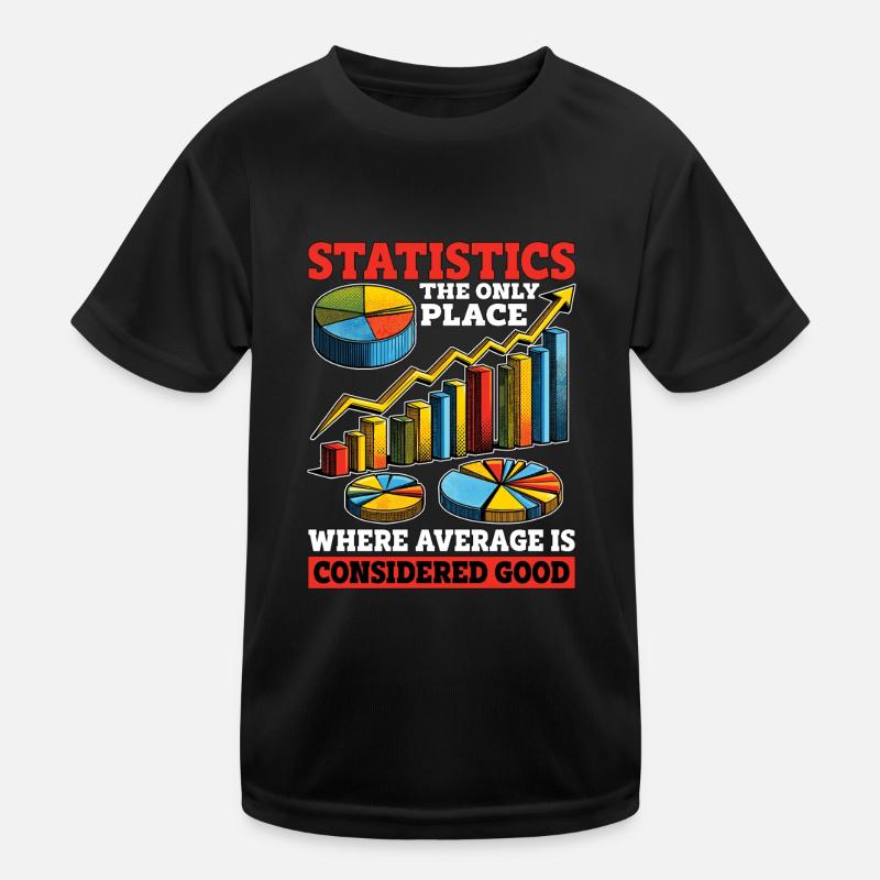 Statistics The Only Place Accountant Statistician Kids Functional T-Shirt