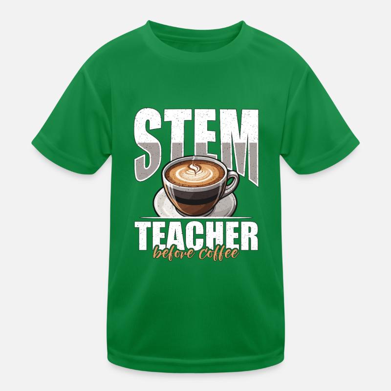 STEM Teacher Before Coffee Educator Coffee Lover Kids Functional T-Shirt