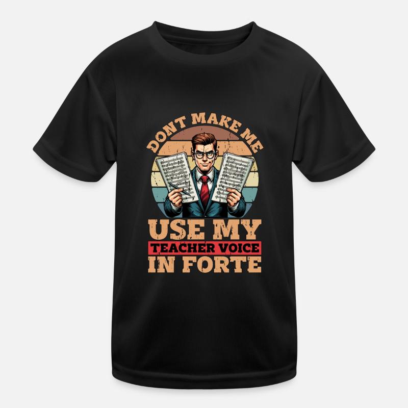 Music Teacher Don't Make Me Use Musical Instrument Kids Functional T-Shirt