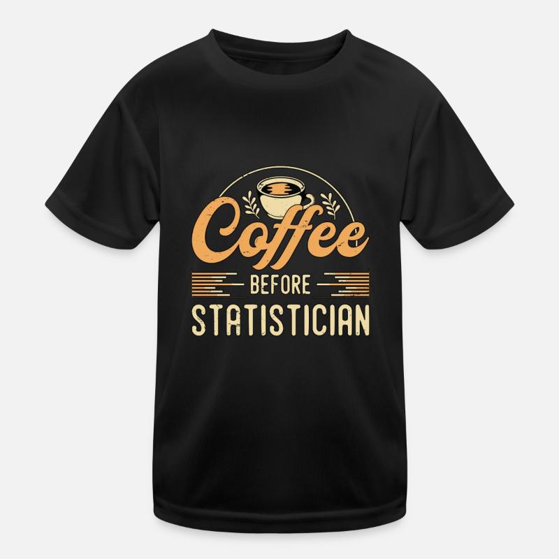 Statisticien Le café avant la comptabilité Amateur de café T-shirt sport Enfant