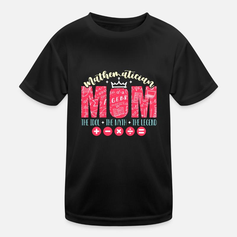 Mathématicienne Maman L’idole Le mythe Statisticien T-shirt sport Enfant