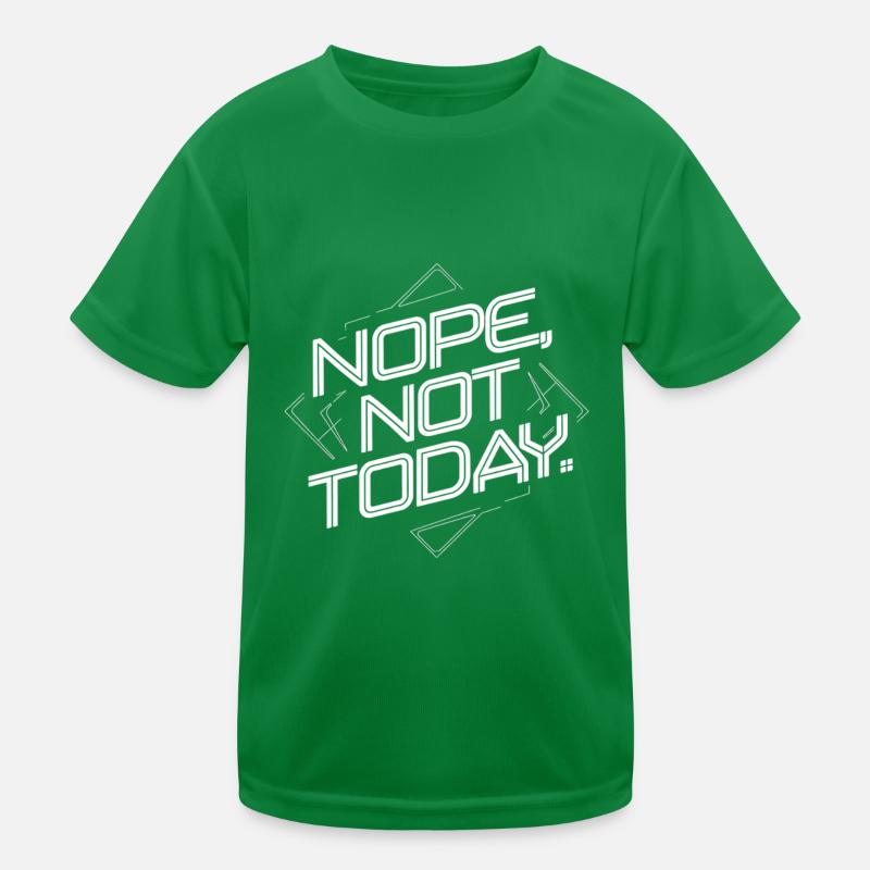 Nope Not Today Graphic Design Kinder Funktions-T-Shirt