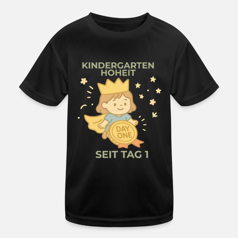 Kindergarten Highness Since day one Kids Functional T-Shirt
