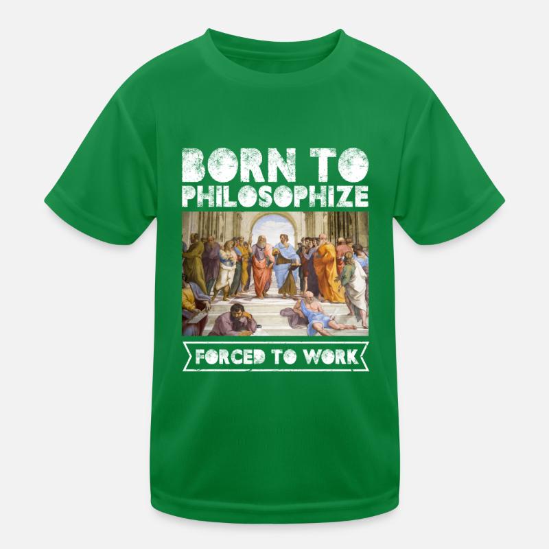 Born To Philosophize Forced To Work Kids Functional T-Shirt