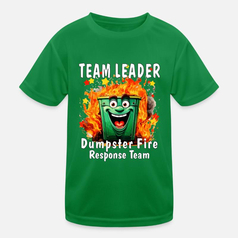 Team Leader Dumpster Fire Response Team Kids Functional T-Shirt