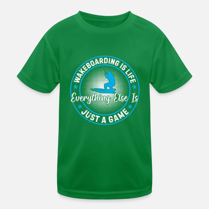 Wakeboarding is life, everything else is just a Kids Functional T-Shirt