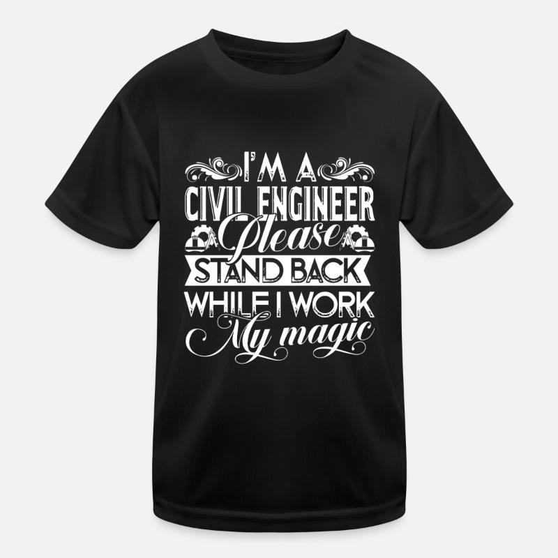 I Am a Civil Engineer Please Stand Back Kids Functional T-Shirt