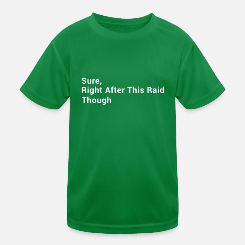 Bien sûr, juste après ce raid - Funny Gaming T-shirt sport Enfant