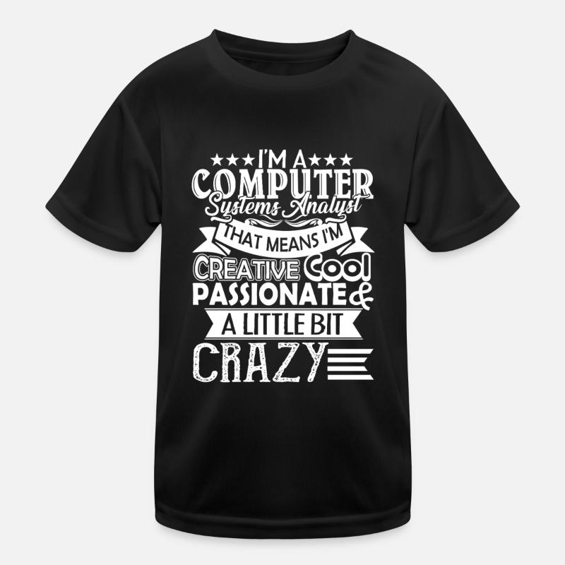 I am A Computer Systems Analyst Kids Functional T-Shirt