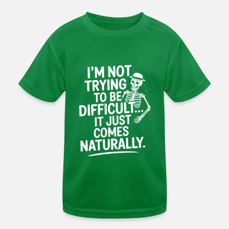 Je n’essaie pas d’être difficile, ça vient naturellement T-shirt sport Enfant