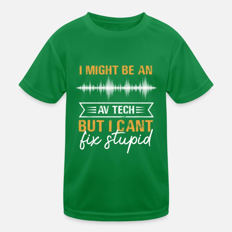 AV Tech Can't Fix Stupid Design Kids Functional T-Shirt