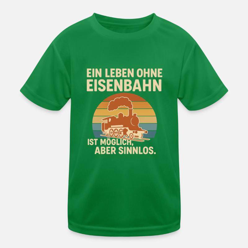 Eisenbahn Spruch Shirt – Ein Leben ohne Eisenbahn Kinder Funktions-T-Shirt