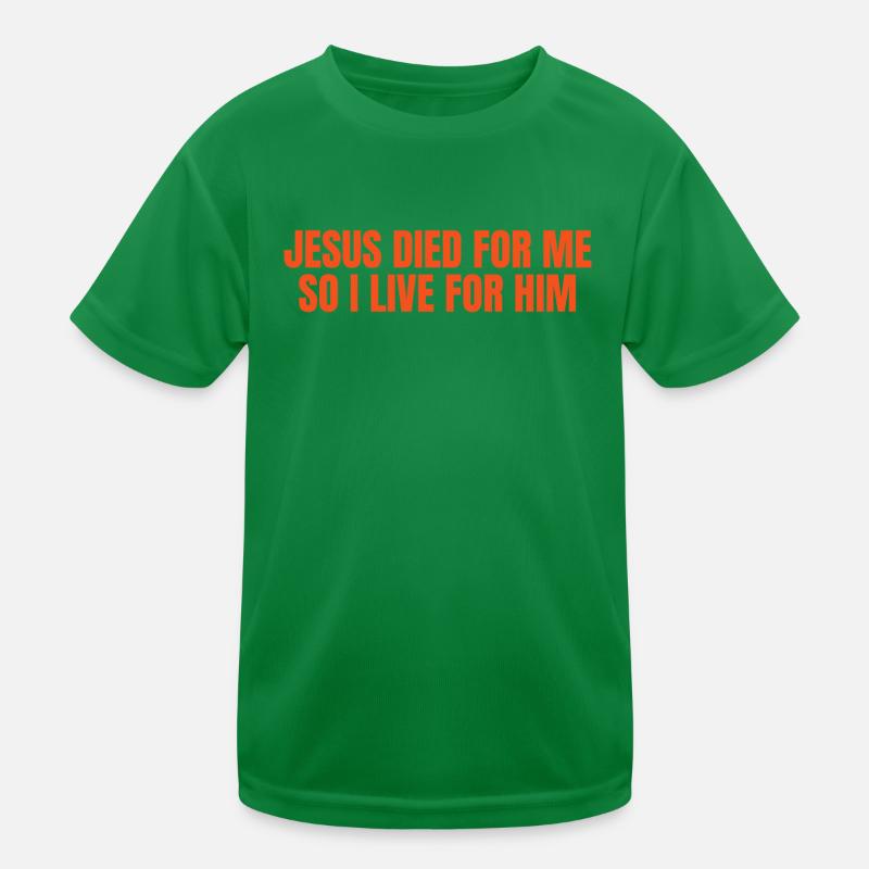 Jesus Died For Me So I Live For Him Worship Quotes Kids Functional T-Shirt