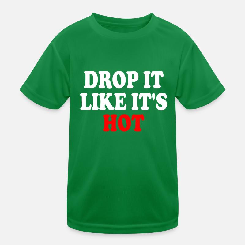 drop it like its hot Kinder Funktions-T-Shirt