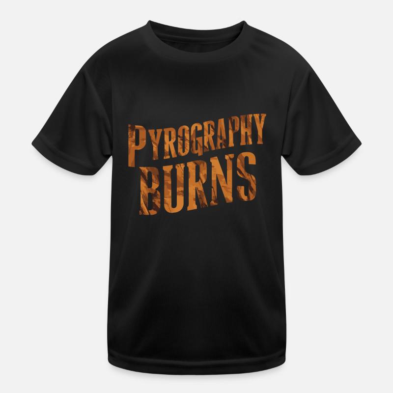 Pyrographie Burns Typographie Enthousiaste Graphique T-shirt sport Enfant