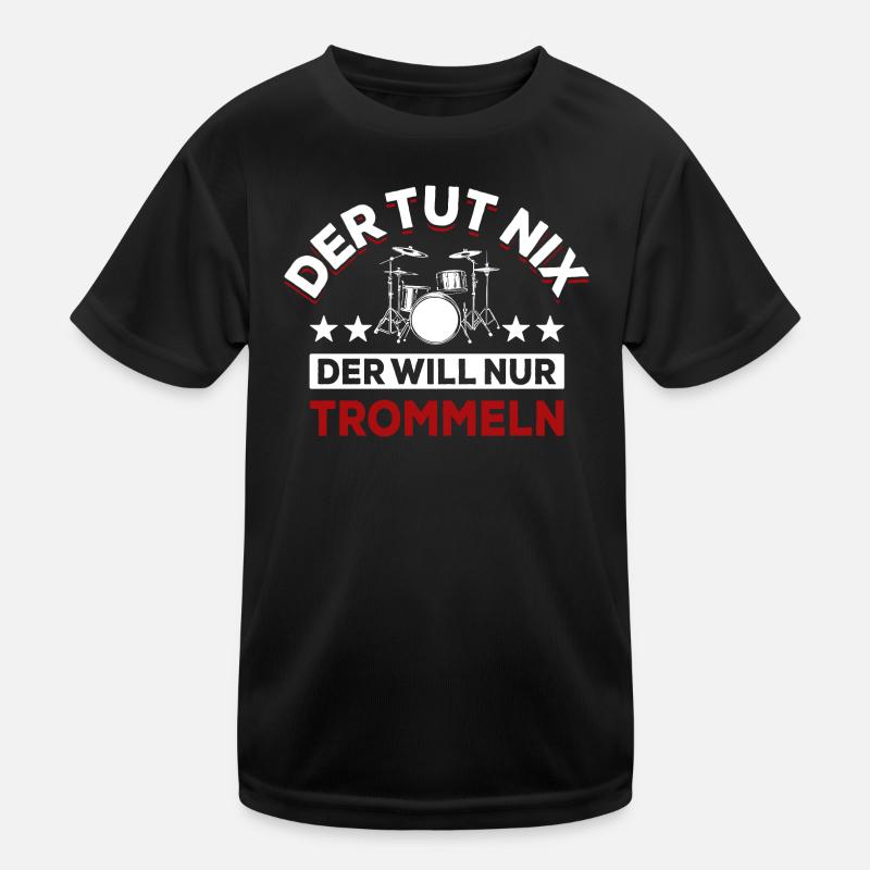 Der tut nix der will nur trommeln - Spruch Kinder Funktions-T-Shirt