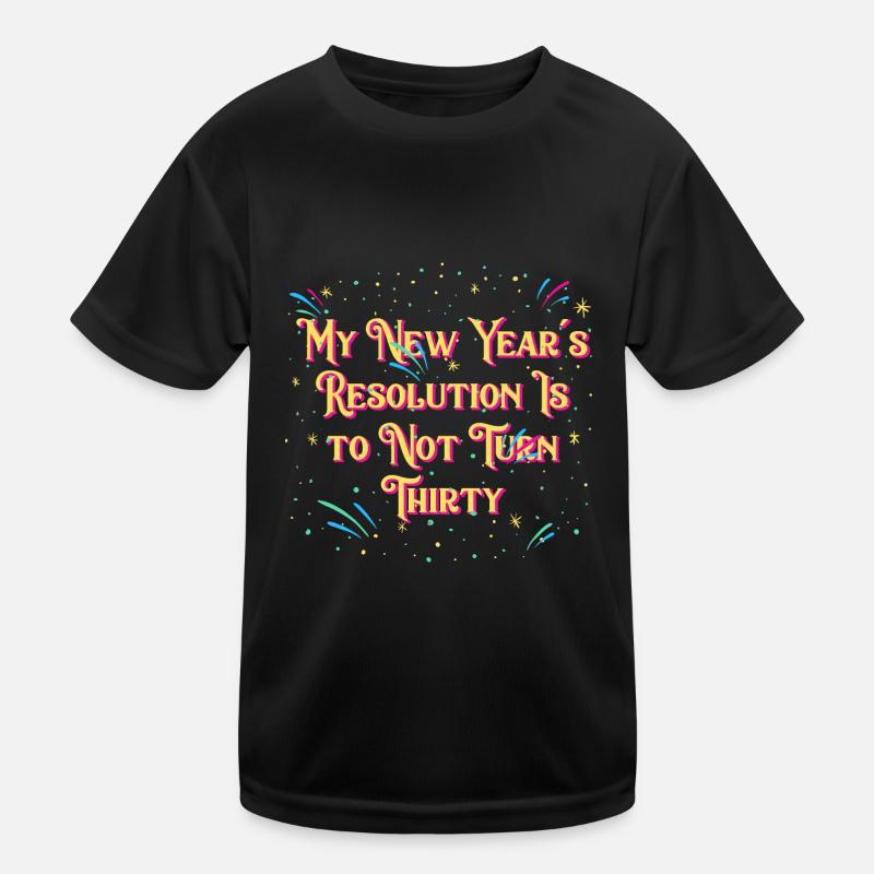 Resolution is it, not thirty funny happy Kids Functional T-Shirt