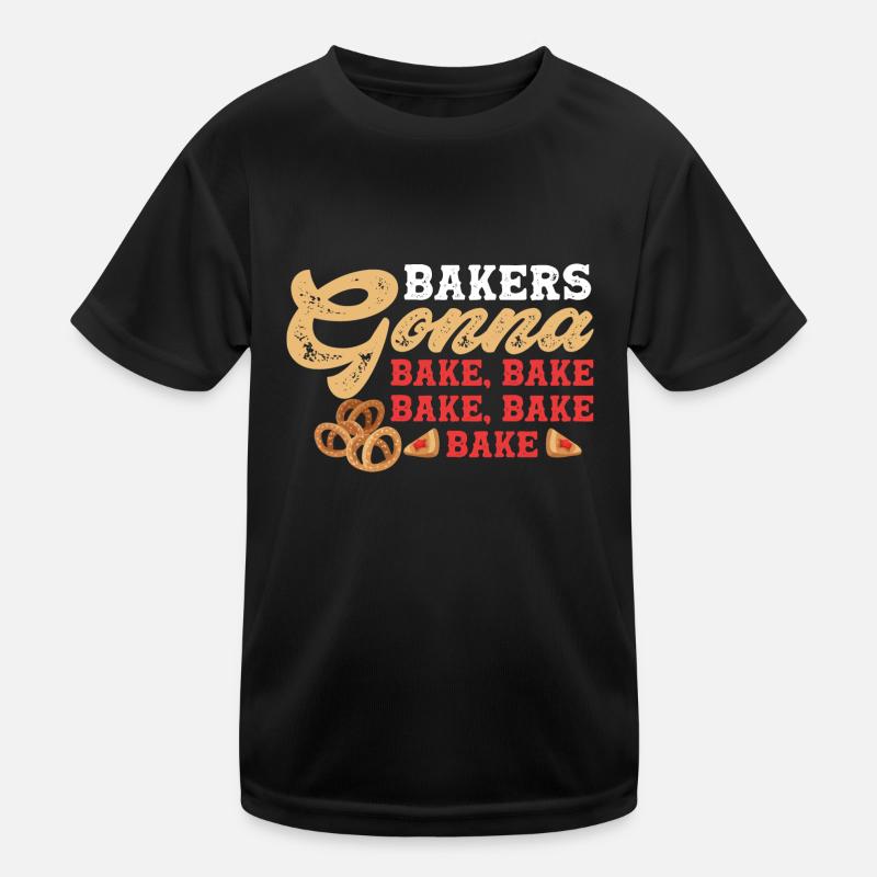 Bakers Gonna Bake Bake Bake Bake Bake Kids Functional T-Shirt