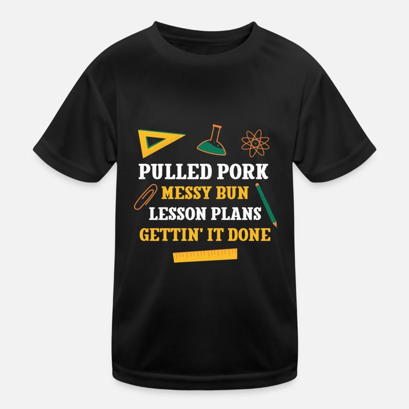 Pulled Pork Messy Bun Lesson Plans Funny Teacher Kinder Funktions-T-Shirt