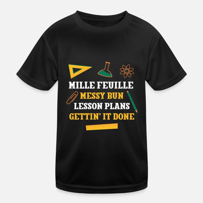 Mille Feuille Messy Bun Lesson Plans Funny Kids Functional T-Shirt