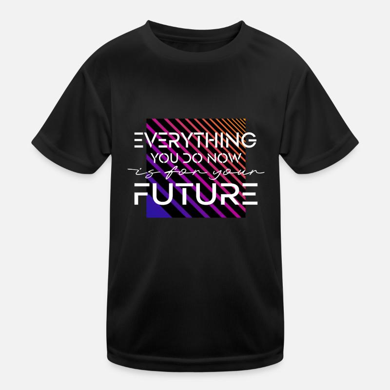 For your future Kinder Funktions-T-Shirt
