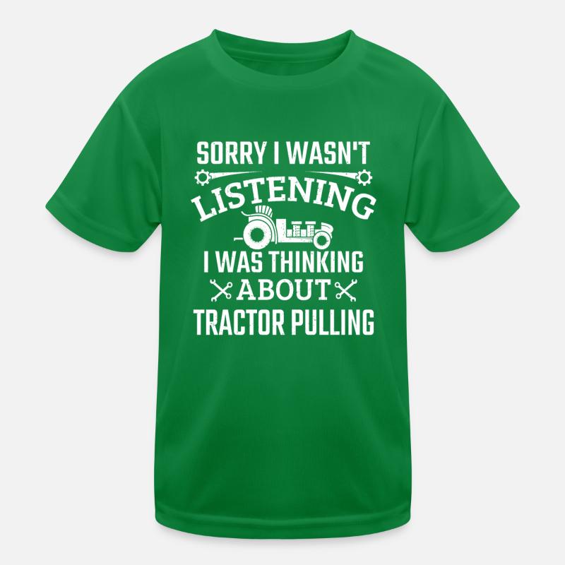 I Wasn't Listening I Was Thinking Tractor Pulling Kids Functional T-Shirt