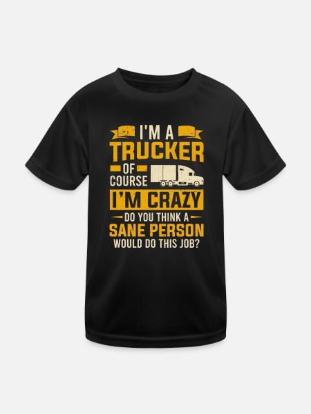 Je suis un camionneur Bien sûr, je suis un chauffeur de camion fou - T-shirt sport Enfant - noir - Devant
