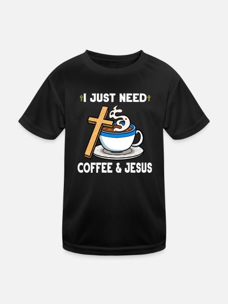 Kaffeeliebhaber Ich brauche nur etwas Kaffee Jesus - Kinder Funktions-T-Shirt - Schwarz - Vorne